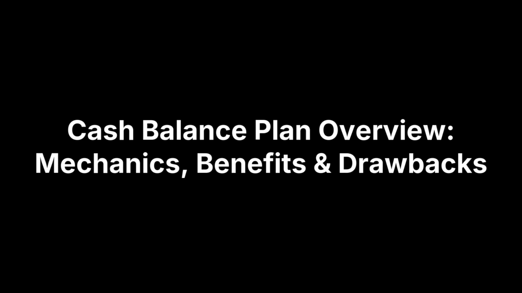 Cash Balance Plan Overview: Mechanics, Benefits & Drawbacks