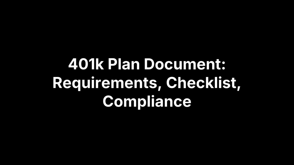 401k Plan Document: Requirements, Checklist, Compliance