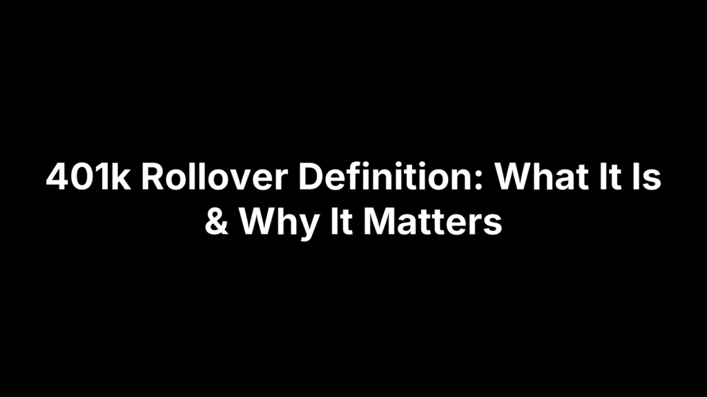 401k Rollover Definition: What It Is & Why It Matters
