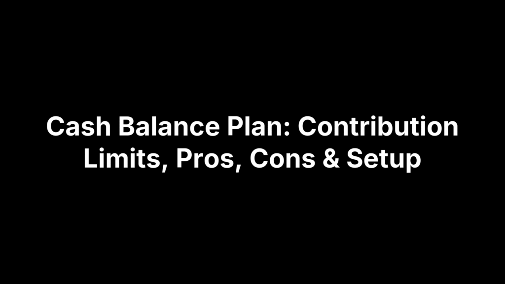 Cash Balance Plan: Contribution Limits, Pros, Cons & Setup