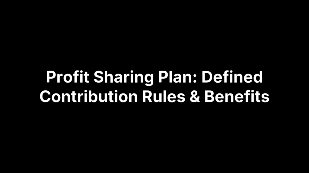 Profit Sharing Plan: Defined Contribution Rules & Benefits