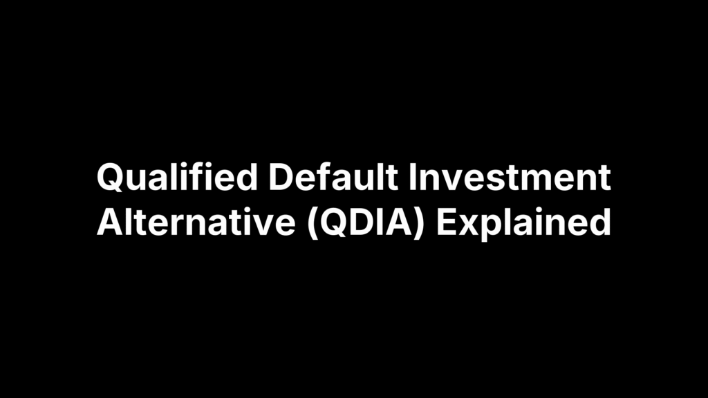 Qualified Default Investment Alternative (QDIA) Explained