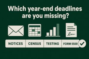 Year-end 401(k) compliance calendar for plan sponsors: notices, census, testing and Form 5500